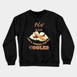 pilot dad like a normal dad but cooler Crewneck Sweatshirt